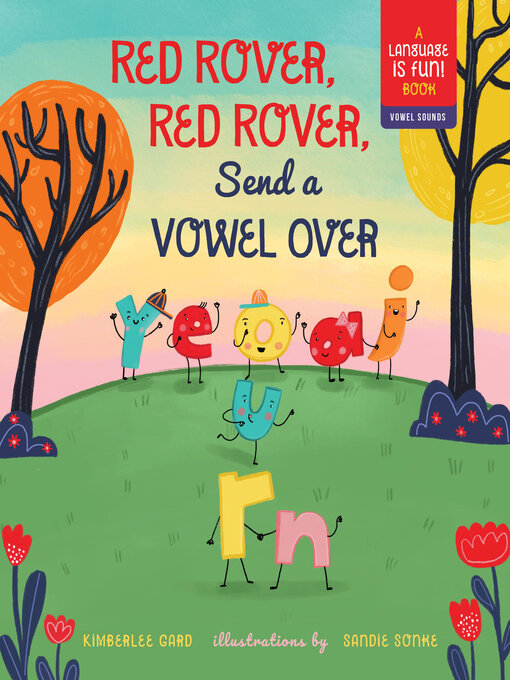 Title details for Red Rover, Red Rover, Send a Vowel Over by Kimberlee Gard - Available